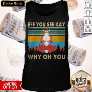 Tiger Yoga Eff You See Kay Why Oh You Vintage Tank Top