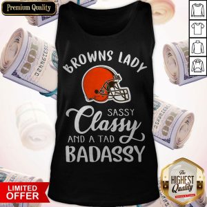 Top Cleveland Browns Lady Sassy Classy And A Tad Badassy Tank Top