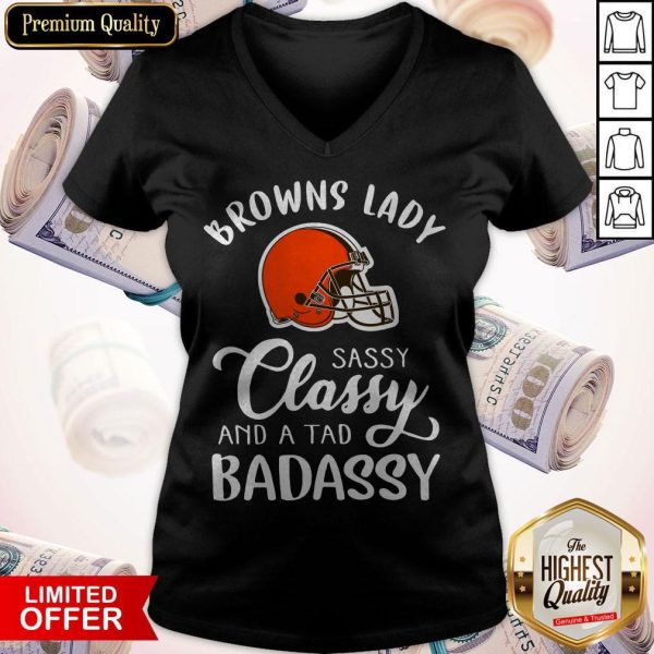 Top Cleveland Browns Lady Sassy Classy And A Tad Badassy V-neck