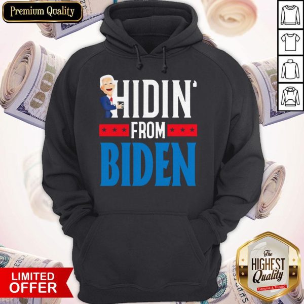 Top Hidin’ From Biden 2020 Election Donald Trump Republican Official T-Hoodie