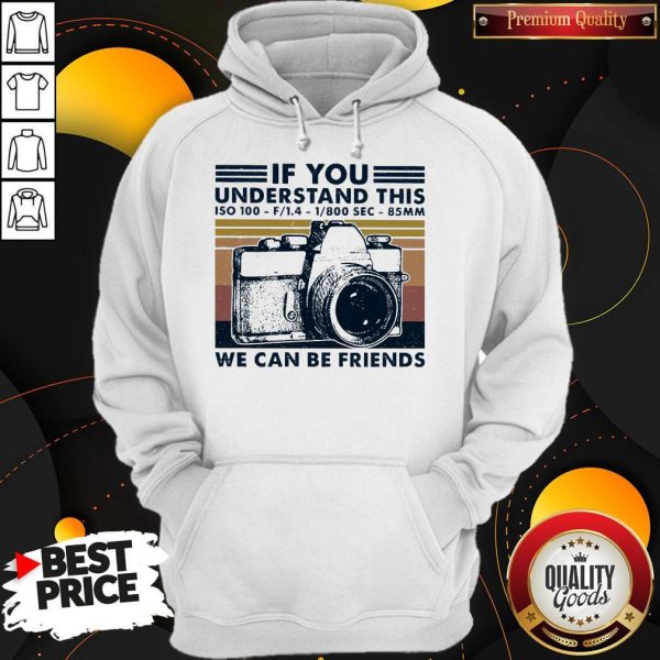 Top If You Understand This ISO 100 We Can Be Friends Vintage Hoodie