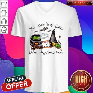Top ThTop This Witch Needs Coffee Before Any Hocus Pocus STop This Witch Needs Coffee Before Any Hocus Pocus V-neck