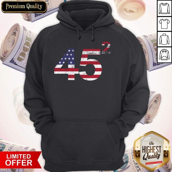 Trump 45 Squared Republican American Flag IndependeTrump 45 Squared Republican American Flag Independence Day Hoodience Day Hoodie