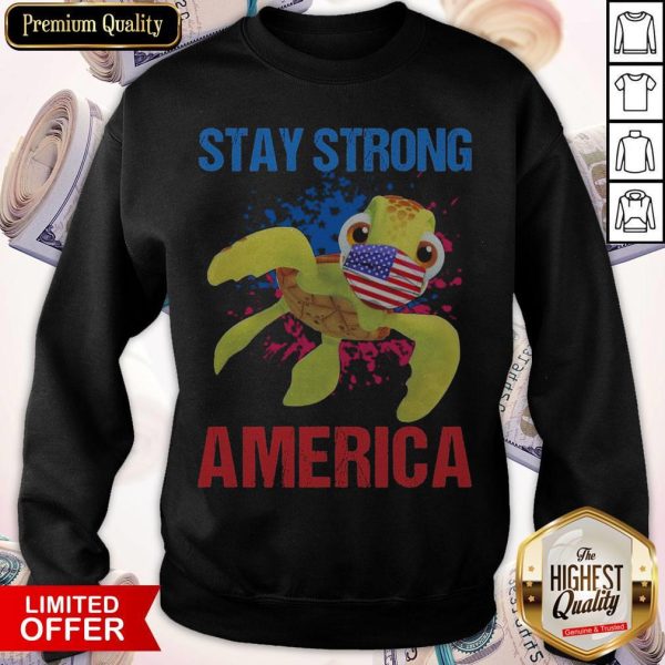 Turtle Face Mask Stay Strong American Flag Sweatshirt