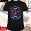 Weed Support Your Local Stoner Pride Shirt