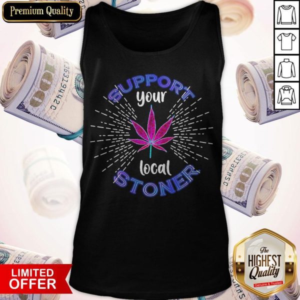 Weed Support Your Local Stoner Pride Tank Top