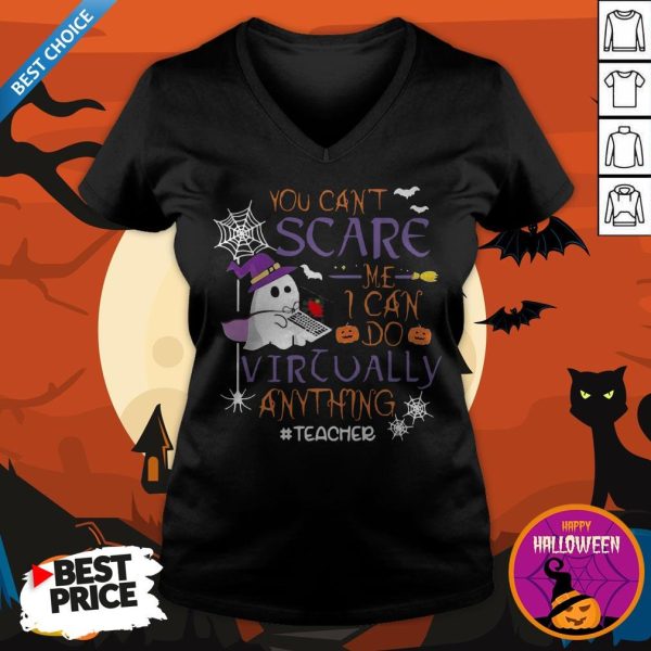 You Can’t Scare Me I Can Do Virtually Anything Teacher Ghost Halloween V-neck