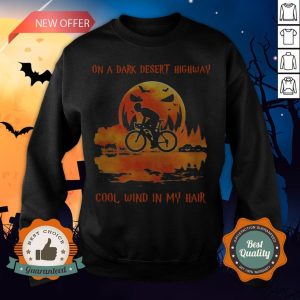 Cycling On A Dark Desert Highway Cool Wind In My Hair Halloween Sweatshirt