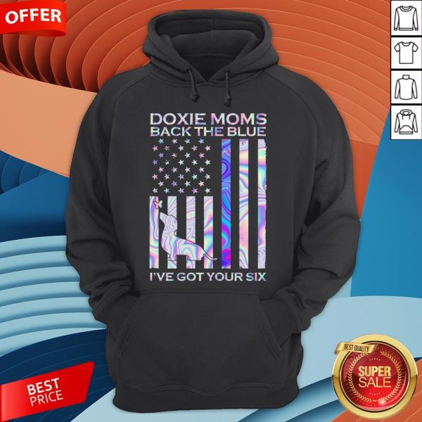 Daschund Dixie Moms Back The Blue I’ve Got Your Six American Flag Hoodie
