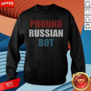 Funny Pround Russian Bot Sweatshirt