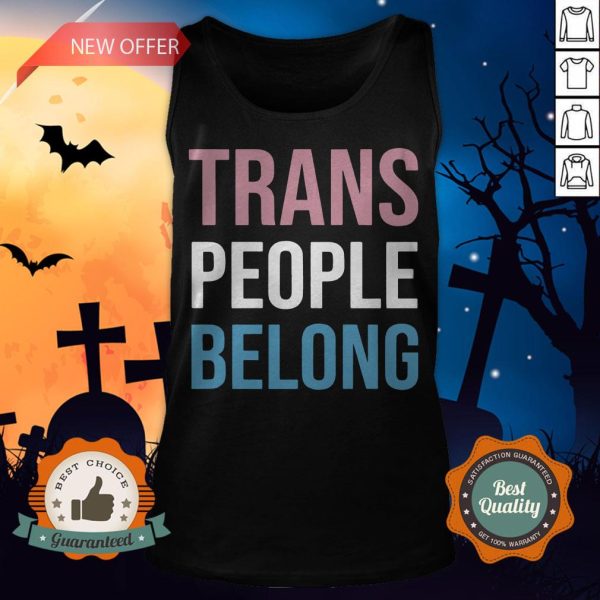 Funny Trans People Belong LGBT Tank Top