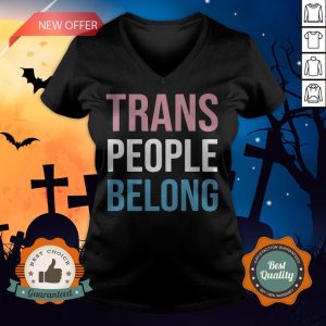 Funny Trans People Belong LGBT V-neck