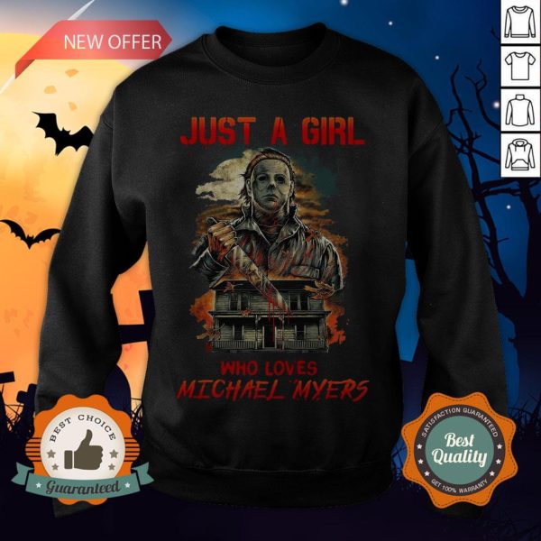 Halloween Just A Girl Who Loves Michael Myers SweatshirtHalloween Just A Girl Who Loves Michael Myers Sweatshirt