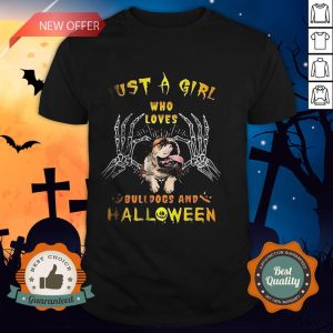 Just A Girl Who Loves Bulldogs And Halloween Shirt