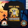 Just A Girl Who Loves Chihuahua And Halloween Shirt