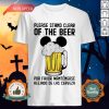 Mickey Please Stand Clear Of The Beer Por Favor Mantengase Shirt