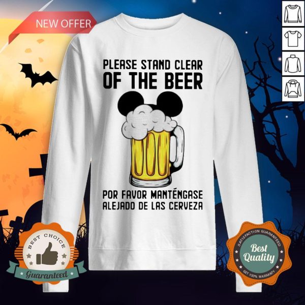 Mickey Please Stand Clear Of The Beer Por Favor Mantengase Sweatshirt