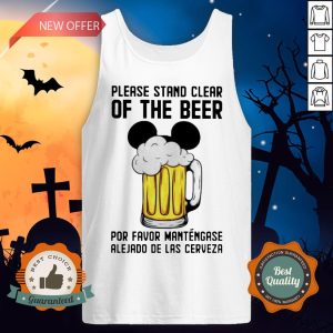 Mickey Please Stand Clear Of The Beer Por Favor Mantengase Tank Top