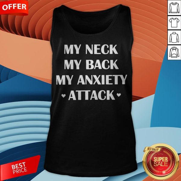 My Neck My Back My Anxiety Attack Tank Top
