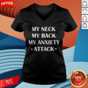 My Neck My Back My Anxiety Attack V-neck
