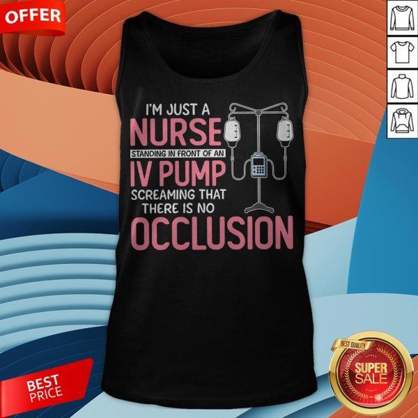 Nurse I’m Just A Nurse Iv Pump Occlision Tank Top