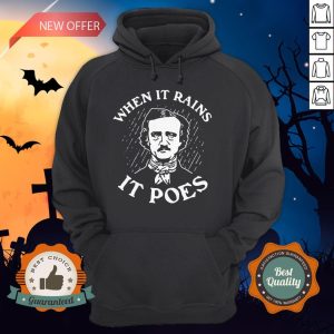 Official Edgar Allan Poe When It Rains It Poes Hoodie