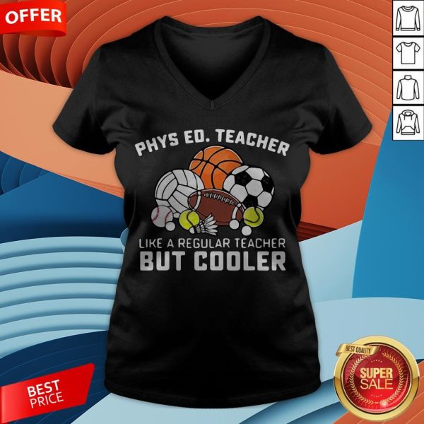 Phys Ed Teacher Like A Regular Teacher But Cooler V-neck