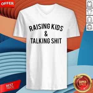 Raising Kids And Talking Shit V-neck