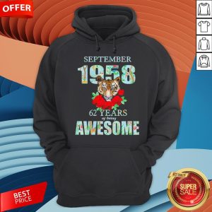 Tiger September 1958 62 Years Of Being Awesome Hoodie