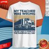 Vintage My Teacher Was Wrong I Do Get Paid To Stare Out The Window All Day Shirt