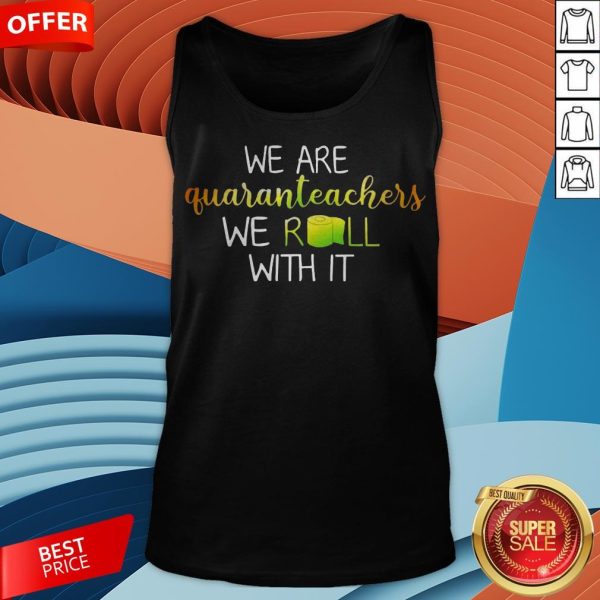 We Are Quaranteachers We Roll With It Tank Top