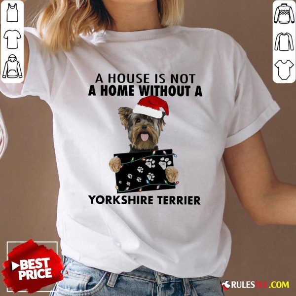 Cute A House Is Not A Home Without A Yorkshire Terrier V-neck-Design By Rulestee.com