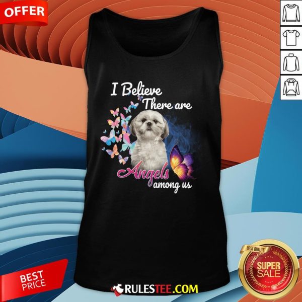 Cute Shih Tzu I Believe There Are Angels Among Us Tank Top-Design By Rulestee.com