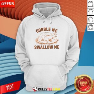 Pretty Chicken Gobble Me Swallow Me Hoodie - Design By Rulestee.com