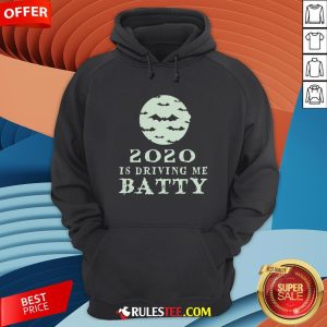 Funny 2020 Is Driving Me Batty Halloween Hoodie - Design By Rulestee.com