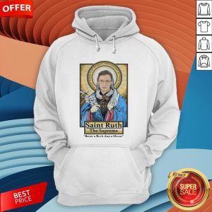 Ruth Bader Ginsburg Saint Ruth The Supreme Better A Bitch Than A Mouse Hoodie