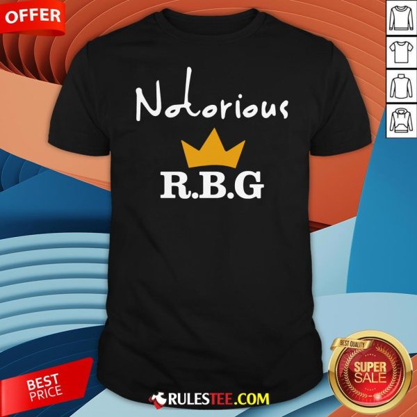 Hot Notorious R.B.G Shirt-Design By Rulestee.com