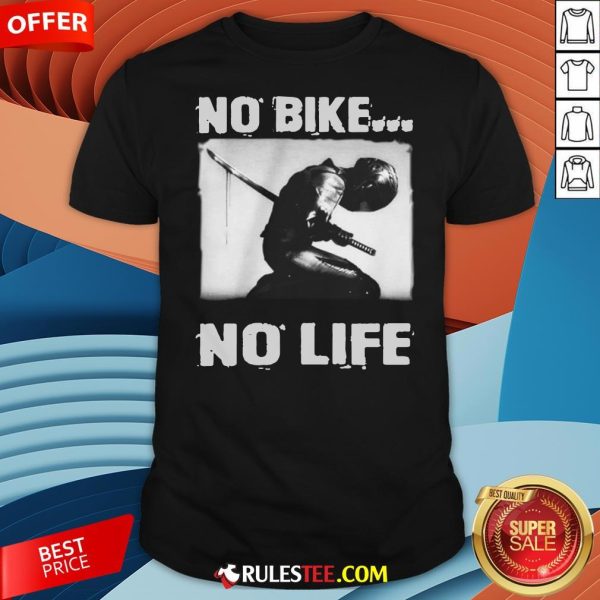 Premium No Bike No Life Shirt-Design By Rulestee.com