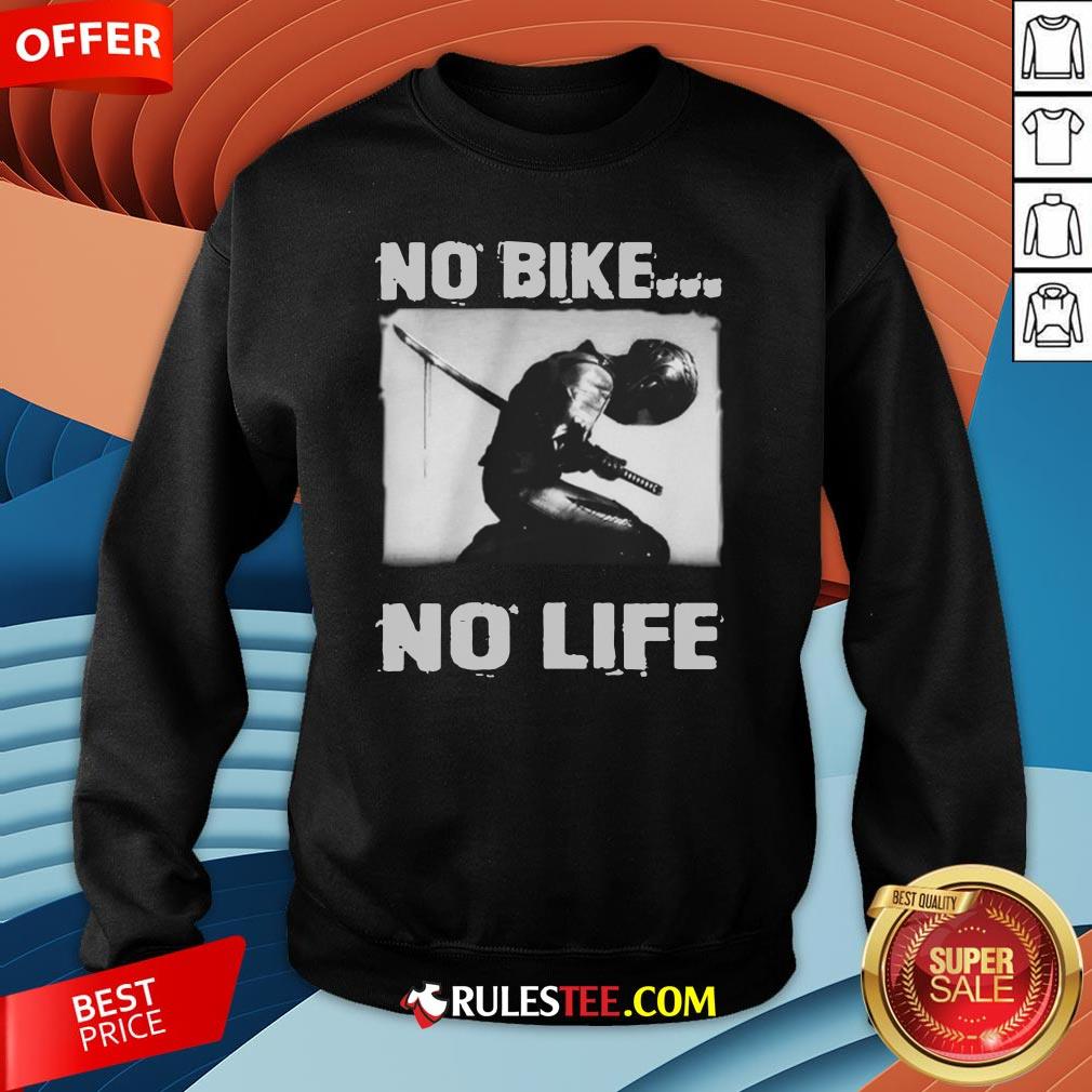 Premium No Bike No Life Sweatshirt-Design By Rulestee.com