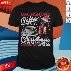 Dachshund Coffee Christmas It’s The Most Wonderful Time Of The Year Shirt