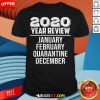 2020 Year Review January February Quarantine December Shirt - Design By Rulestee.com
