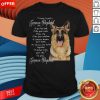 I Know I’m Just A German Shepherd But If You Feel Sad I’ll Be Your Smile Shirt