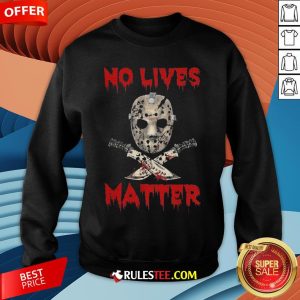 Grateful Jason Voorhees No Lives Matter Halloween Sweatshirt - Design By Rulestee.com