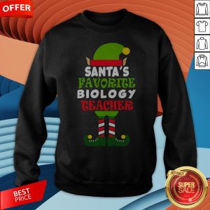 Santas Favorite Biology Teacher Elf Christmas Sweatshirt