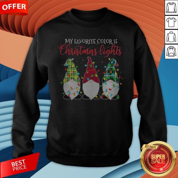 Gnomes My Favorite Color Is Christmas Lights Sweatshirt