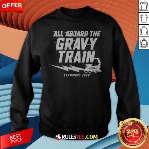 All Aboard The Gravy Train Tampa Bay Champions 2020 Sweatshirt