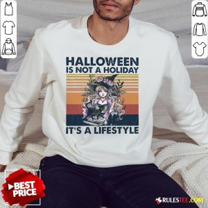 Halloween Is Not A Holiday It’s A Lifestyle Vintage Retro Sweatshirt