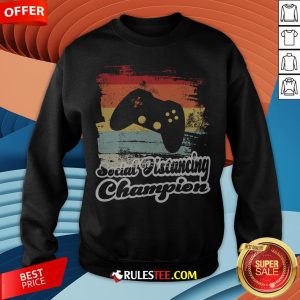 Social Distancing Champion Gaming Controller Vintage Retro Sweatshirt - Design By Rulestee.com