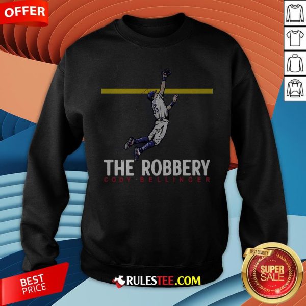 Top The Robbery Cody Bellinger Sweatshirt - Design By Rulestee.com