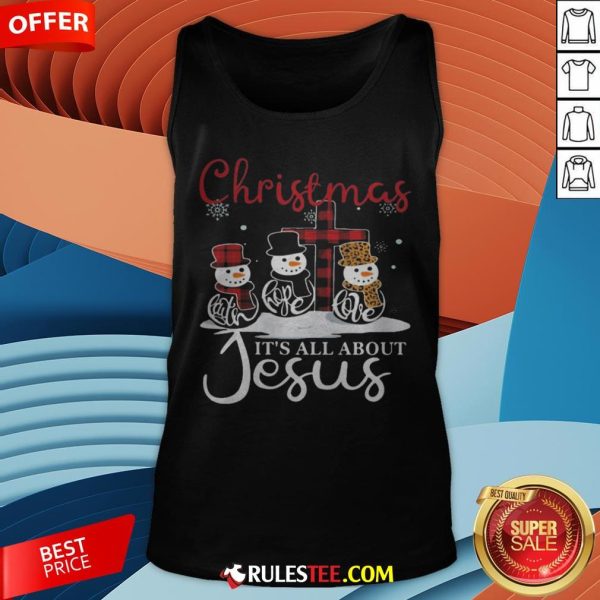 Pretty Snowman Christmas It’s All About Jesus Tank Top - Design By Rulestee.com